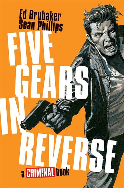Five Gears in Reverse: A Criminal Book - Ingram