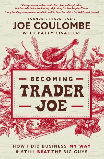 Becoming Trader Joe: How I Did Business My Way and Still Beat the Big Guys - Ingram