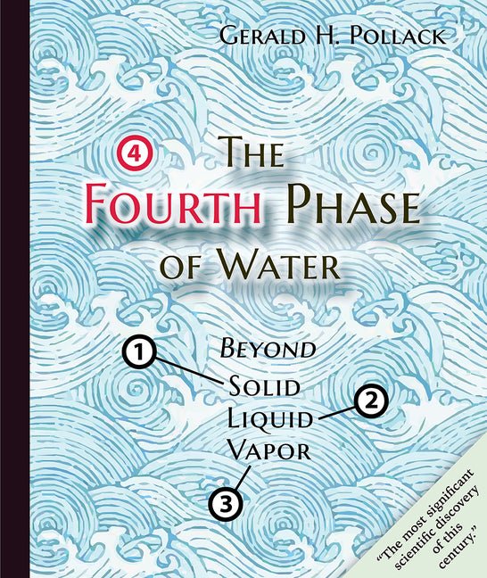 Fourth Phase of Water: Beyond Solid, Liquid, and Vapor - Ingram