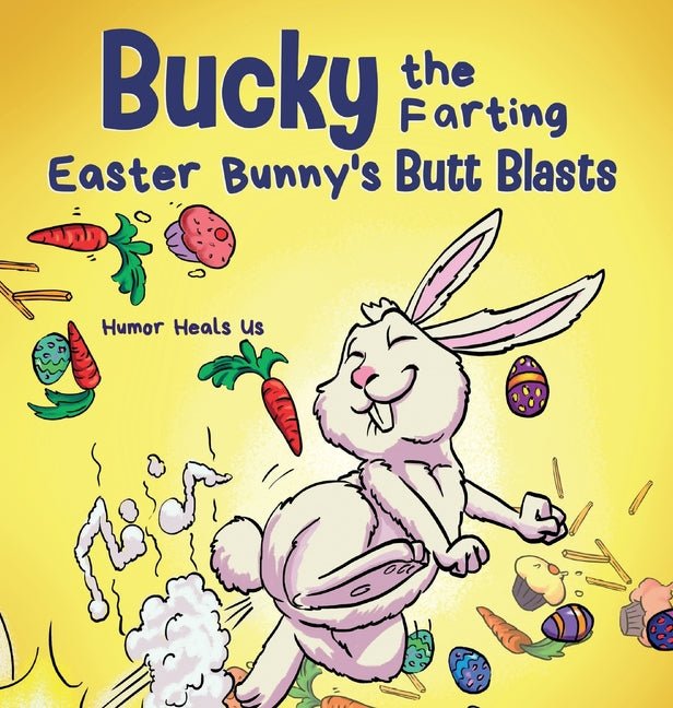 Bucky the Farting Easter Bunny's Butt Blasts: A Funny Rhyming, Early Reader Story For Kids and Adults About How the Easter Bunny Escapes a Trap - Ingram