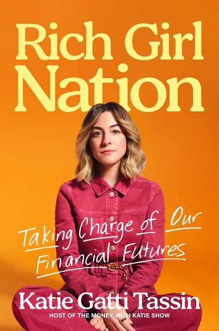 Rich Girl Nation: Taking Charge of Our Financial Futures - Ingram