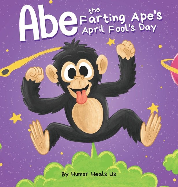 Abe the Farting Ape's April Fool's Day: A Funny Picture Book About an Ape Who Farts For Kids and Adults, Perfect April Fool's Day Gift for Boys and Gi - Ingram