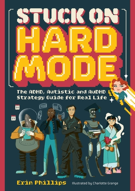 Stuck on Hard Mode: The Adhd, Autistic and Audhd Strategy Guide for Real Life - Ingram