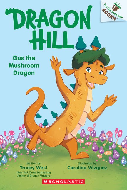 Gus the Mushroom Dragon: An Acorn Book (Dragon Hill #2) - Ingram