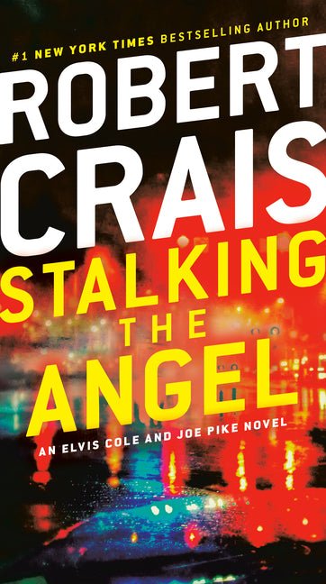 Stalking the Angel: An Elvis Cole and Joe Pike Novel - Ingram