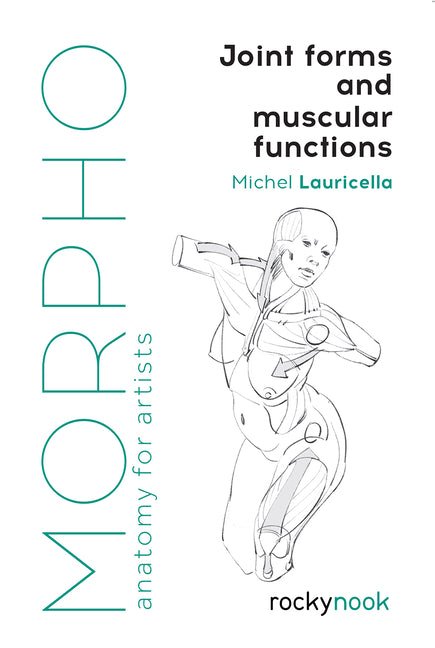 Morpho: Joint Forms and Muscular Functions: Anatomy for Artists - Ingram