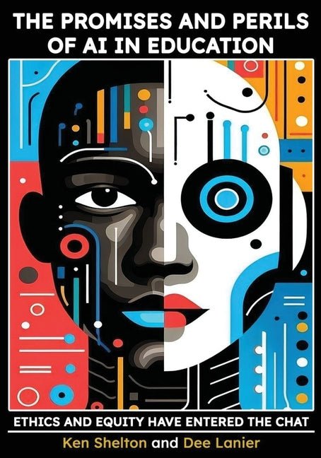 Promises and Perils of AI in Education: Ethics and Equity Have Entered The Chat - Ingram