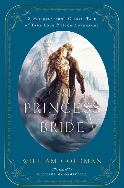 Princess Bride: An Illustrated Edition of S. Morgenstern's Classic Tale of True Love and High Adventure - Ingram