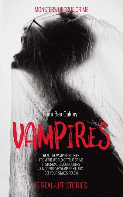 Vampires: Monsters of True Crime: Real-Life Horror Stories - Ingram
