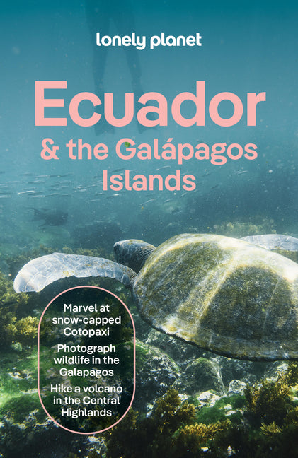 Lonely Planet Ecuador & the Galapagos Islands: Plan the Trip of a Lifetime Detailed Itineraries & Maps Insider Tips Covers Quito, North Coast & Lowlan