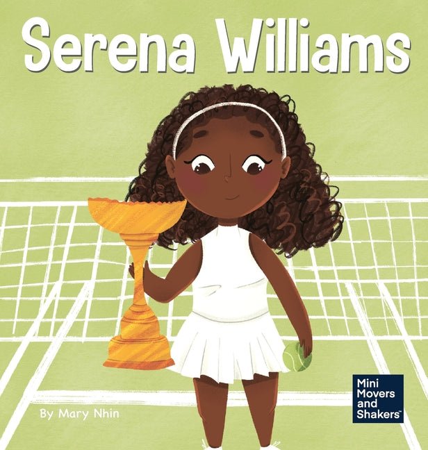 Serena Williams: A Kid's Book About Mental Strength and Cultivating a Champion Mindset - Ingram