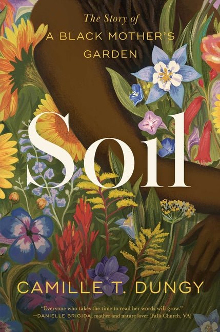 Soil: The Story of a Black Mother's Garden - Ingram