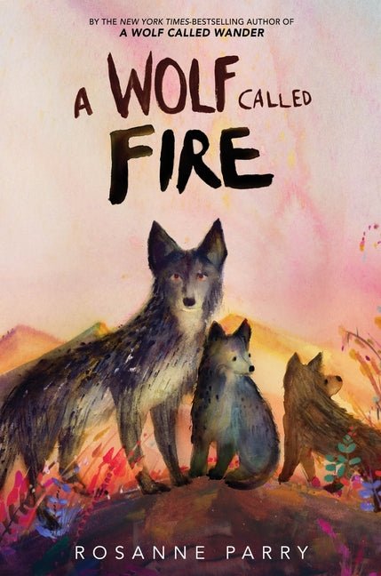 A Wolf Called Fire: A Voice of the Wilderness Novel - Ingram