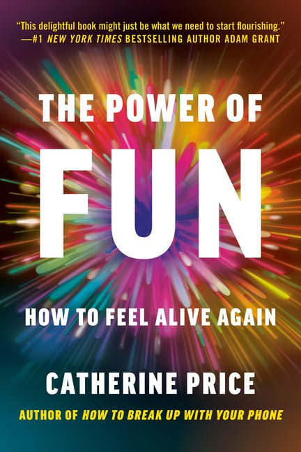 Power of Fun: How to Feel Alive Again - Ingram