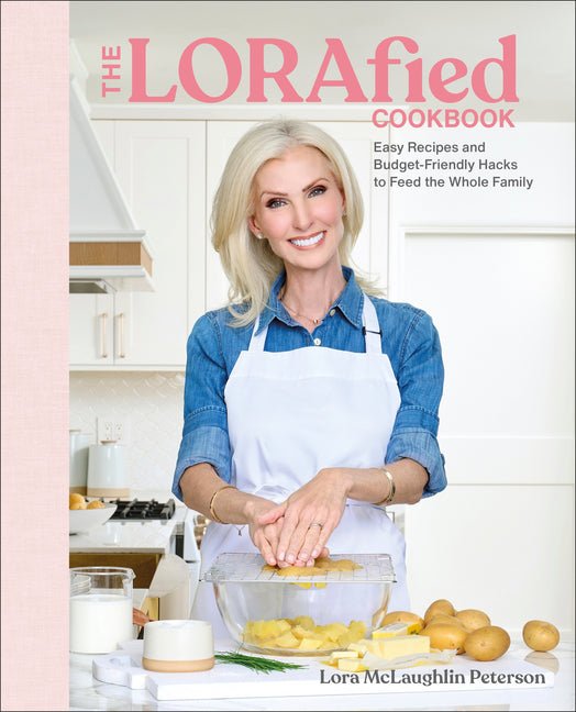 The Lorafied Cookbook: Easy Recipes and Budget-Friendly Hacks to Feed the Whole Family - Ingram