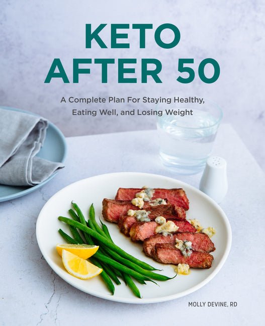 Keto After 50: A Complete Plan for Staying Healthy, Eating Well, and Losing Weight - Ingram
