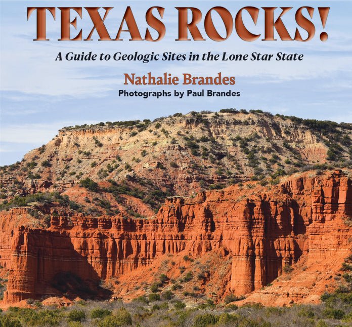 Texas Rocks!: A Guide to Geologic Sites in the Lone Star State - Ingram