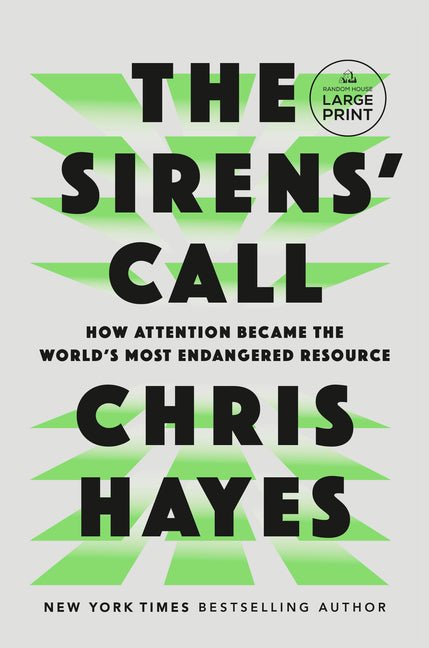 Sirens' Call: How Attention Became the World's Most Endangered Resource - Ingram