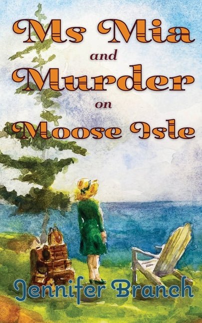 Ms. Mia and Murder on Moose Isle - Ingram