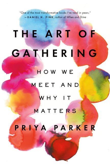 Art of Gathering: How We Meet and Why It Matters - Ingram