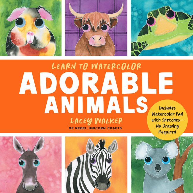 Learn to Watercolor Adorable Animals: 20 Step-By-Step Beginner-Friendly Lessons on Watercolor Paper