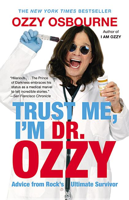 Trust Me, I'm Dr. Ozzy: Advice from Rock's Ultimate Survivor - Ingram