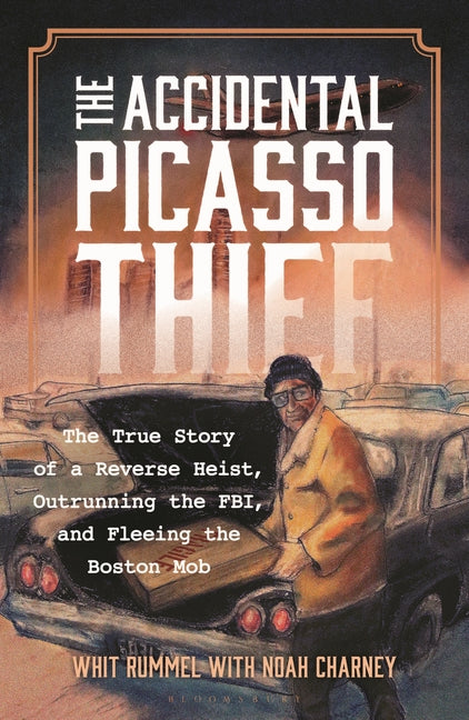 Accidental Picasso Thief: The True Story of a Reverse Heist, Outrunning the Fbi, and Fleeing the Boston Mob - Ingram
