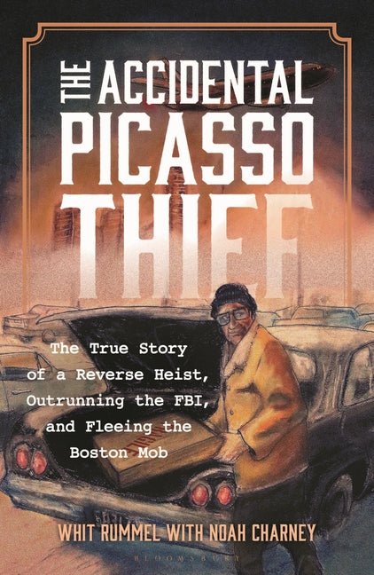 Accidental Picasso Thief: The True Story of a Reverse Heist, Outrunning the Fbi, and Fleeing the Boston Mob - Ingram