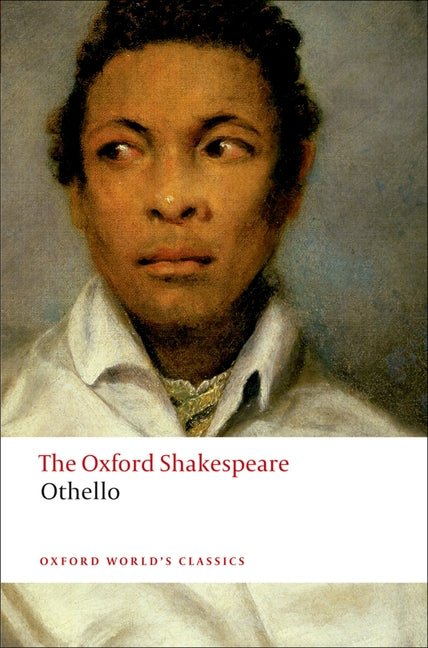 Othello: The Moor of Venice: The Oxford Shakespeareothello: The Moor of Venice - Ingram