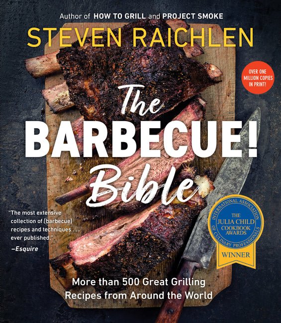 Barbecue! Bible: More Than 500 Great Grilling Recipes from Around the World - Ingram