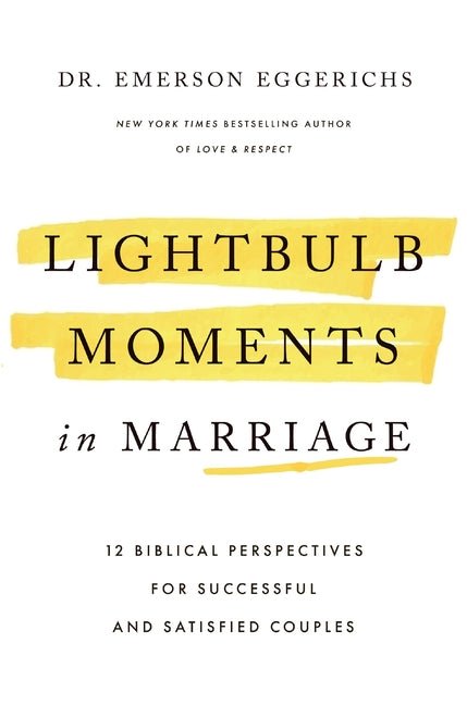 Lightbulb Moments in Marriage: 12 Biblical Perspectives for Successful and Satisfied Couples - Ingram