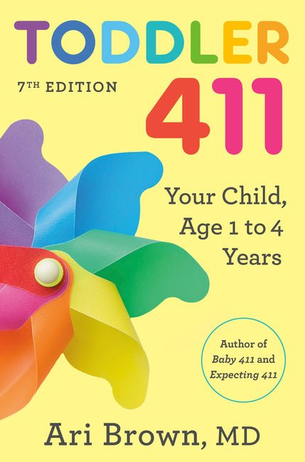 Toddler 411, 7th Edition: Your Child, Ages 1 to 4 - Ingram