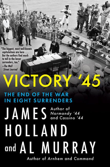 Victory '45: The End of the War in Eight Surrenders