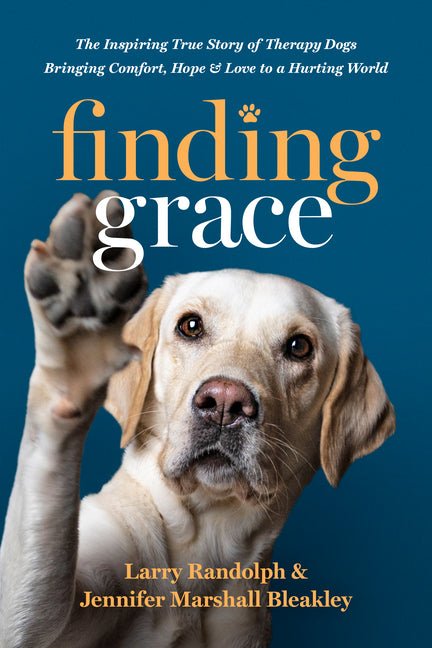 Finding Grace: The Inspiring True Story of Therapy Dogs Bringing Comfort, Hope, and Love to a Hurting World - Ingram