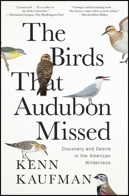 Birds That Audubon Missed: Discovery and Desire in the American Wilderness - Ingram
