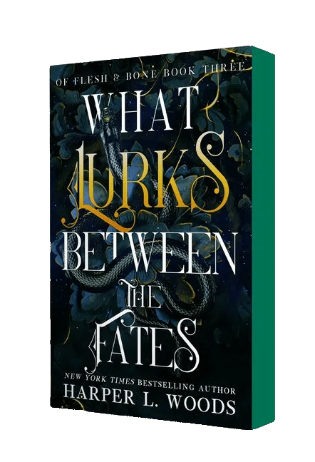 What Lurks Between the Fates: Of Flesh & Bone, Book Three