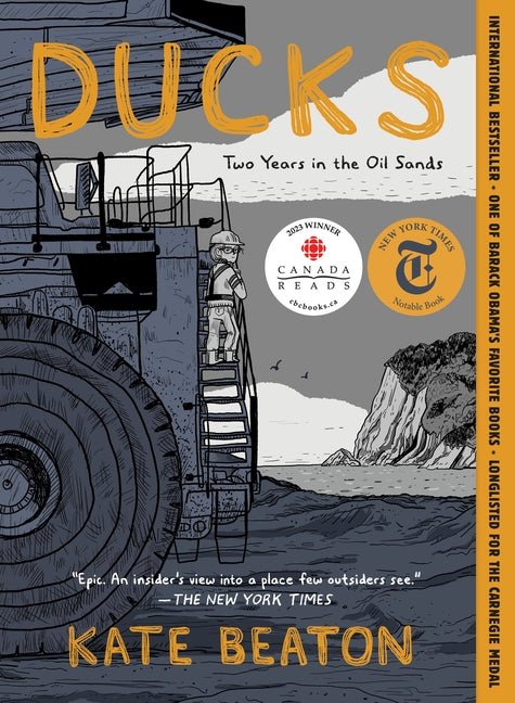Ducks: Two Years in the Oil Sands - Ingram