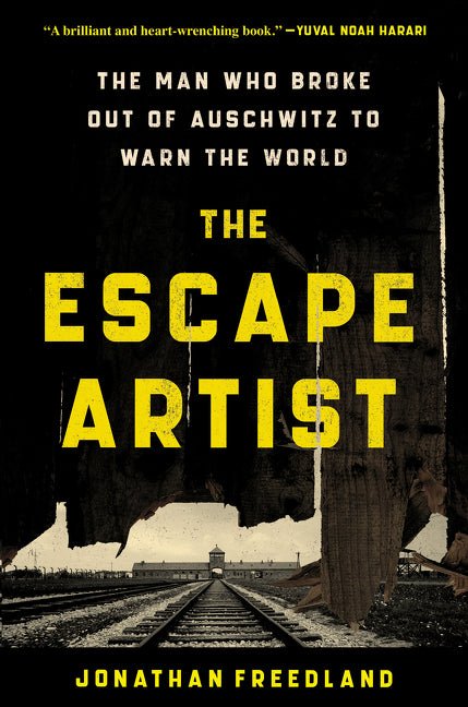 Escape Artist: The Man Who Broke Out of Auschwitz to Warn the World - Ingram