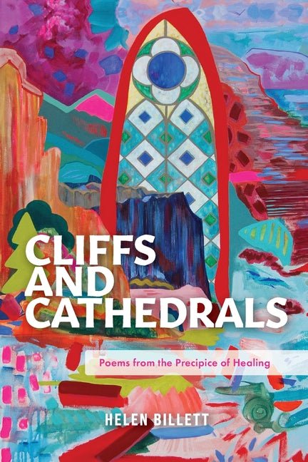 Cliffs and Cathedrals: Poems from the Precipice of Healing - Ingram