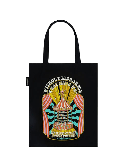 Ray Bradbury: Without Libraries Tote Bag: Without Libraries What Have We? We Have No Past and No Future.