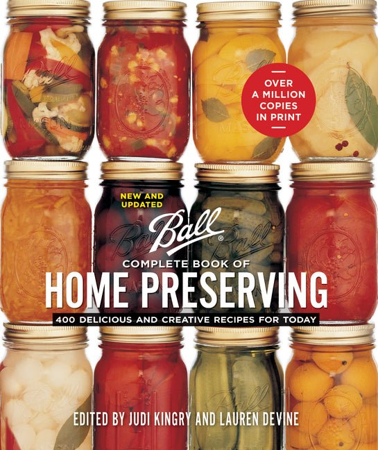 Ball Complete Book of Home Preserving: 400 Delicious and Creative Recipes for Today (New and Updated) - Ingram