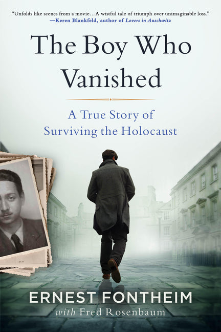 The Boy Who Vanished: A True Story of Surviving the Holocaust