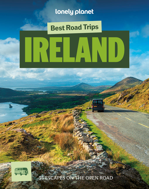 Lonely Planet Best Road Trips Ireland: 35 Driving Itineraries Detailed Directions & Maps Local Tips Covers Dublin, Cork, Galway, Belfast, the North of