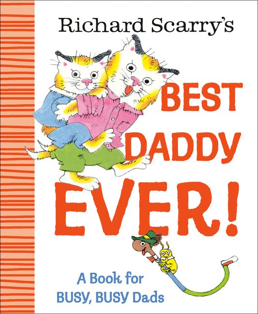 Richard Scarry's Best Daddy Ever!: A Book for Busy, Busy Dads - Ingram