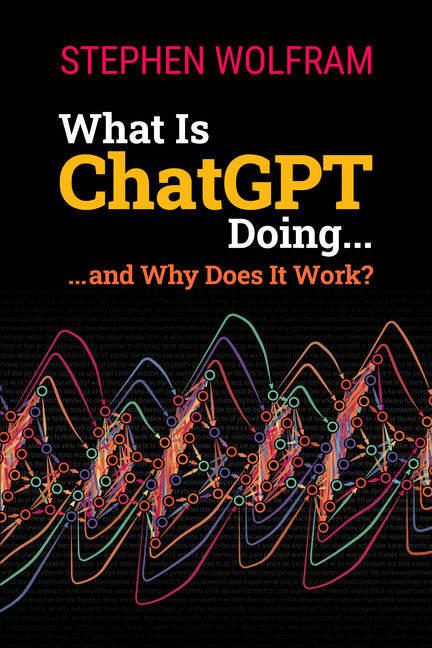 What Is ChatGPT Doing ... and Why Does It Work? - Ingram