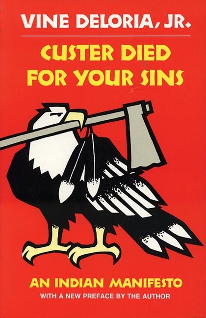Custer Died for Your Sins: An Indian Manifesto - Ingram