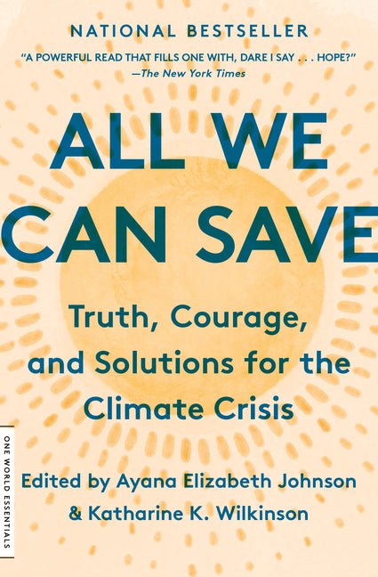 All We Can Save: Truth, Courage, and Solutions for the Climate Crisis - Ingram
