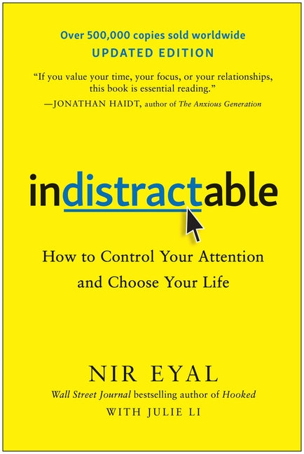 Indistractable, Updated Edition: How to Control Your Attention and Choose Your Life - Ingram