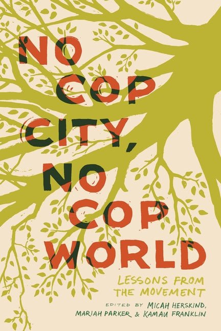 No Cop City, No Cop World: Lessons from the Movement - Ingram