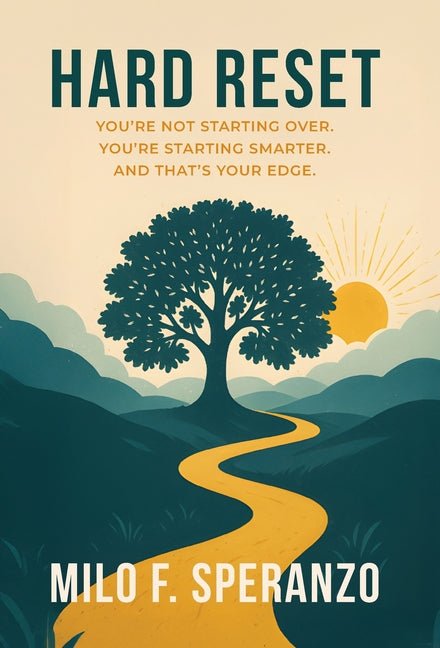 Hard Reset: You're Not Starting Over. You're Starting Smarter. And That's Your Edge - Ingram